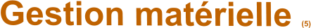 Gestion matérielle (5)