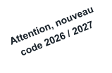 Attention, nouveau code 2026 / 2027